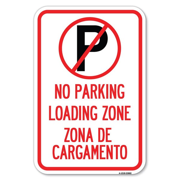 Signmission Loading Zone Zona De Cargamento With N Heavy-Gauge Aluminum Sign, 12" x 18", A-1218-23882 A-1218-23882 - main